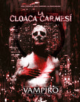 La Cloaca Carmesí - Vampiro La Mascarada 5ª Edición